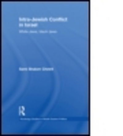 Cover for Sami Shalom Chetrit · Intra-Jewish Conflict in Israel: White Jews, Black Jews - Routledge Studies in Middle Eastern Politics (Paperback Book) [Reprint edition] (2013)