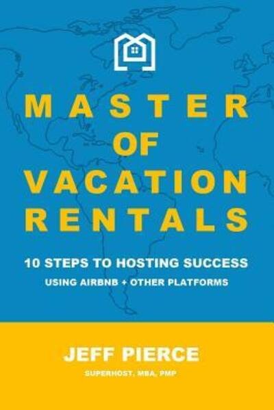 Master of Vacation Rentals - Jeff Pierce - Books - Blurb - 9780464834335 - April 26, 2024