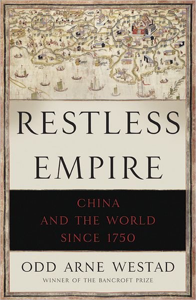 Cover for Odd Arne Westad · Restless Empire : China and the World Since 1750 (Hardcover Book) (2012)