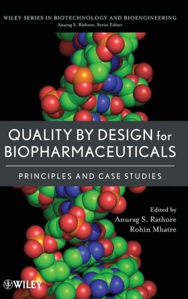 Cover for AS Rathore · Quality by Design for Biopharmaceuticals: Principles and Case Studies - Wiley Series in Biotechnology and Bioengineering (Hardcover bog) (2009)