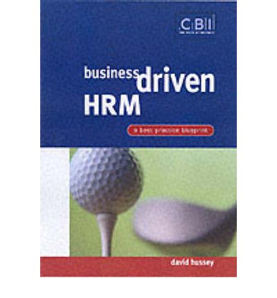 Cover for David Hussey · Business Driven HRM: A Best Practice Blueprint - CBI Fast Track (Paperback Book) (2003)