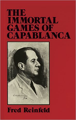 Cover for Fred Reinfeld · The Immortal Games of Capablanca - Dover Chess (Paperback Book) [New edition] (2011)