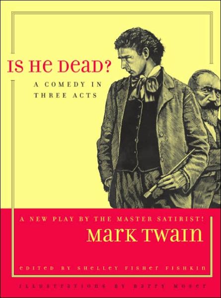 Cover for Mark Twain · Is He Dead?: A Comedy in Three Acts - Jumping Frogs: Undiscovered, Rediscovered, and Celebrated Writings of Mark Twain (Paperback Book) (2006)