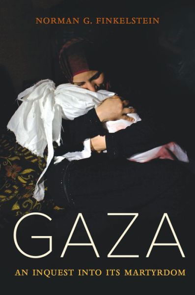 Cover for Norman Finkelstein · Gaza: An Inquest into Its Martyrdom (Taschenbuch) (2021)