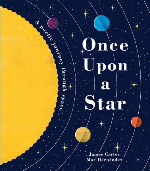 Cover for James Carter · Once Upon a Star: A Poetic Journey Through Space (Hardcover Book) (2018)