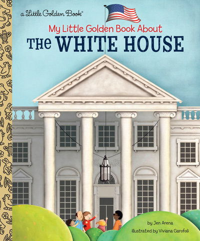 Cover for Jen Arena · My Little Golden Book About The White House - Little Golden Book (Hardcover Book) (2019)