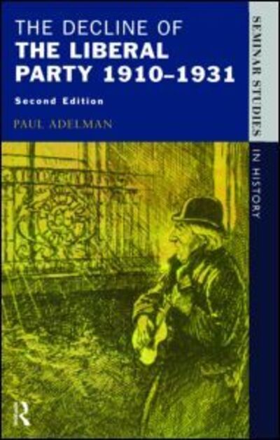 Cover for Paul Adelman · The Decline Of The Liberal Party 1910-1931 - Seminar Studies (Paperback Book) (1995)