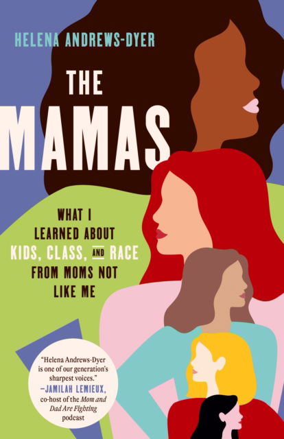 Cover for Helena Andrews-Dyer · Mamas (Book) (2024)