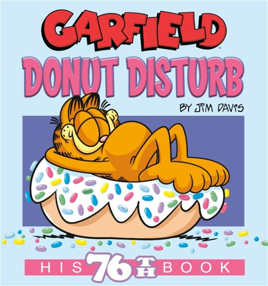 Garfield Donut Disturb: His 76th Book - Jim Davis - Books - Random House USA Inc - 9780593873335 - August 27, 2024