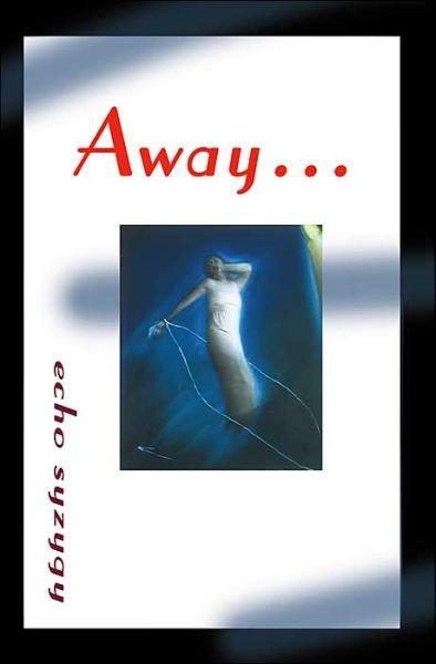 Cover for Echo Syzygy · Away... (Paperback Book) (2000)