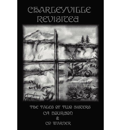 Cover for Ca Bourdon · Charleyville Revisited: the Tales of Two Sisters (Paperback Bog) (2002)