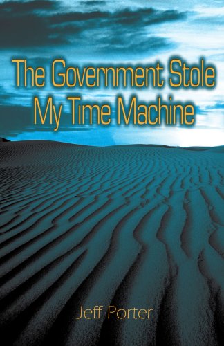 Cover for Jeffrey Porter · The Government Stole My Time Machine (Paperback Book) (2005)