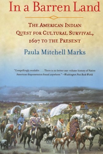 Paula M. Marks · In a Barren Land: the American Indian Quest for Cultural Survival, 1607 to the Present (Paperback Book) (2002)
