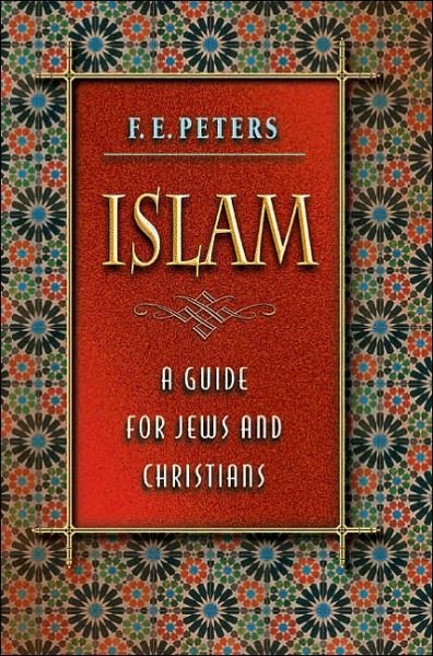 Cover for Francis Edward Peters · Islam: A Guide for Jews and Christians (Paperback Book) (2005)