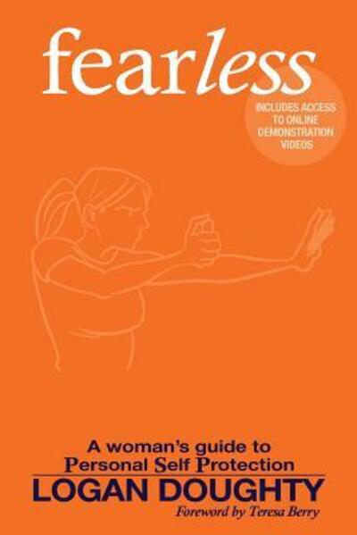 Cover for Logan Doughty · Fearless: a Woman's Guide to Personal Self Protection (Paperback Book) (2017)