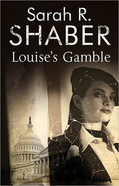 Cover for Sarah R. Shaber · Louise's Gamble (Hardcover Book) (2012)