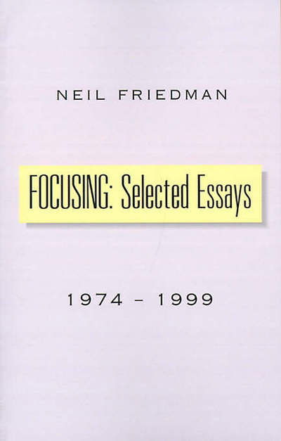 Cover for Neil Friedman · Focusing: Selected Essays (Paperback Bog) (2000)