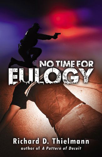 Cover for Richard D. Thielmann · No Time for Eulogy (Paperback Book) (2011)