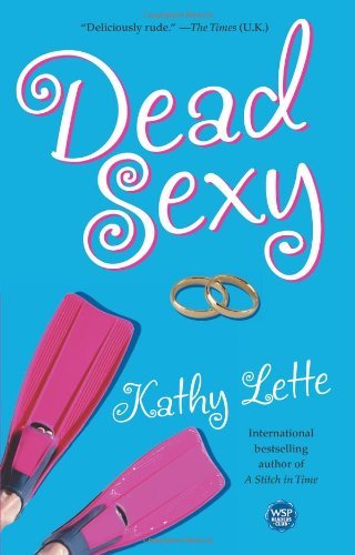 Cover for Kathy Lette · Dead Sexy: a Novel (Paperback Bog) [Reprint edition] (2005)
