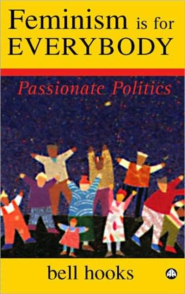 Cover for Bell Hooks · Feminism is for Everybody: Passionate Politics (Paperback Bog) [Old Ed. edition] (2000)