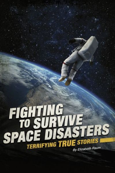 Cover for Elizabeth Raum · Space Disasters - Fighting to Survive (Taschenbuch) (2019)