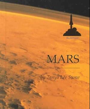 Cover for Tanya Lee Stone · Mars (Blastoff!) (Hardcover Book) (2002)