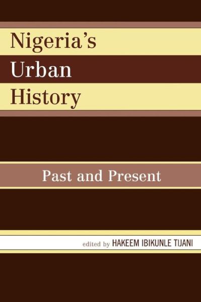 Cover for Hakeem Ibikunle Tijani · Nigeria's Urban History: Past and Present (Paperback Book) (2006)