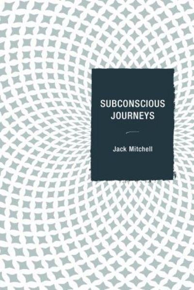 Cover for Jack Mitchell · Subconscious Journeys (Paperback Bog) (2014)