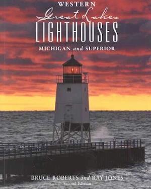 Western Great Lakes Lighthouses: Michigan and Superior - Lighthouses (Globe) - Bruce Roberts - Other - Rowman & Littlefield - 9780762709335 - June 1, 2001