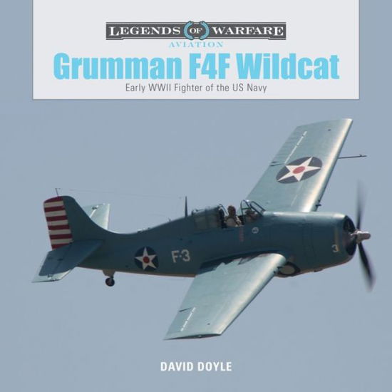 Cover for David Doyle · Grumman F4F Wildcat: Early WWII Fighter of the US Navy - Legends of Warfare: Aviation (Hardcover Book) (2017)