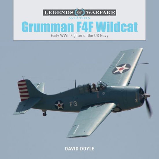 Grumman F4F Wildcat: Early WWII Fighter of the US Navy - Legends of Warfare: Aviation - David Doyle - Książki - Schiffer Publishing Ltd - 9780764354335 - 28 grudnia 2017