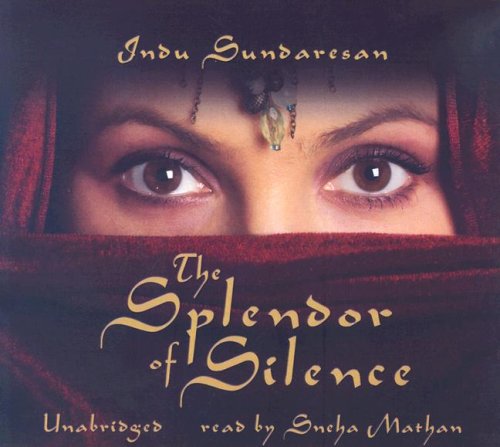 Cover for Indu Sundaresan · The Splendor of Silence (Audiobook (CD)) [Unabridged edition] (2006)