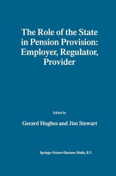 Cover for Gerard Hughes · The Role of the State in Pension Provision: Employer, Regulator, Provider (Hardcover Book) [1999 edition] (1999)