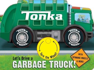 Tonka: Let's Drive a Garbage Truck! - Grace Baranowski - Książki - Studio Fun International - 9780794447335 - 15 lutego 2022