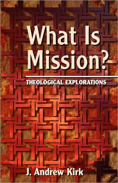 Cover for J. Andrew Kirk · What is Mission? (Paperback Book) (2000)