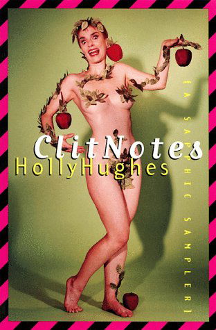 Clit Notes: a Sapphic Sampler - Holly Hughes - Books - Avalon Travel Publishing - 9780802133335 - March 11, 1996