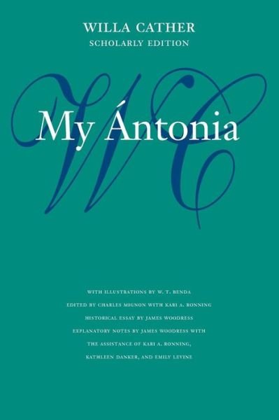 Cover for Willa Cather · My Antonia - Willa Cather Scholarly Edition (Paperback Bog) [Scholarly edition] (2003)