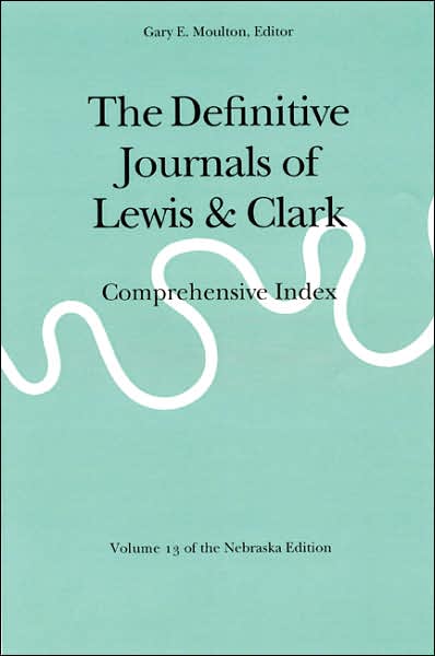 Cover for Meriwether Lewis · The Definitive Journals of Lewis and Clark, Vol 13: Comprehensive Index (Paperback Book) (2004)