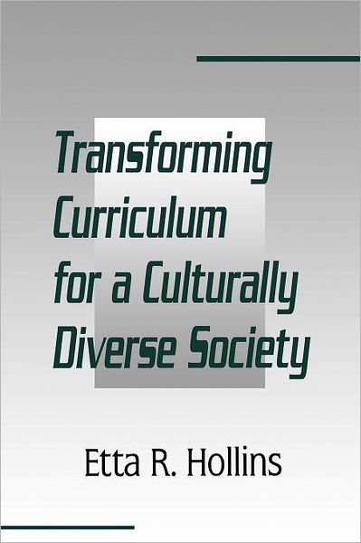 Cover for Etta R. Hollins · Transforming Curriculum for A Culturally Diverse Society (Paperback Bog) (1996)