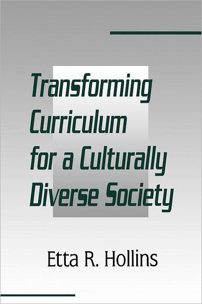 Cover for Etta R. Hollins · Transforming Curriculum for A Culturally Diverse Society (Paperback Book) (1996)