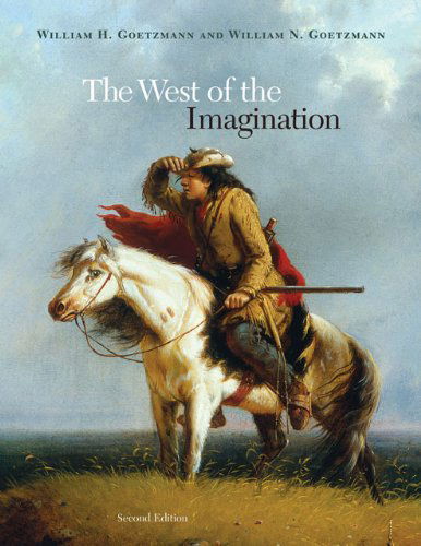 Cover for William H. Goetzmann · The West of the Imagination (Hardcover Book) [2 Revised edition] (2009)