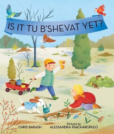 Cover for Chris Barash · Is It Tu B'Shevat Yet? - Celebrate Jewish Holidays (Hardcover Book) (2019)