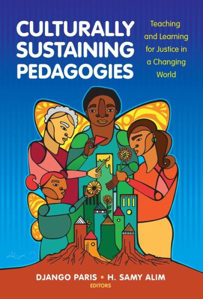 Cover for Culturally Sustaining Pedagogies: Teaching and Learning for Justice in a Changing World - Language and Literacy Series (Paperback Book) (2017)