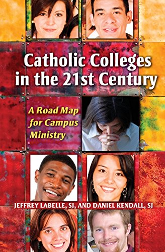 Cover for Jeffrey LaBelle · Catholic Colleges in the 21st Century: A Road Map for Campus Ministry (Paperback Book) (2011)