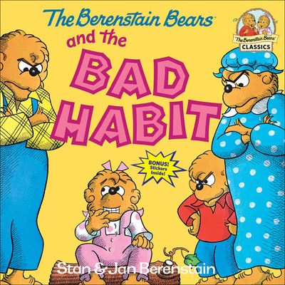 Cover for Jan Berenstain · The Berenstain Bears and the Bad Habit (Berenstain Bears First Time Books) (Hardcover Book) (1987)