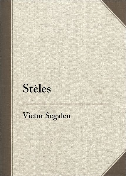 Cover for Victor Segalen · Steles (Hardcover Book) [Critical edition] (2007)