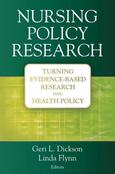 Cover for Geri L Dickson · Nursing Policy Research: Turning Evidence-Based Research into Health Policy (Paperback Book) (2008)