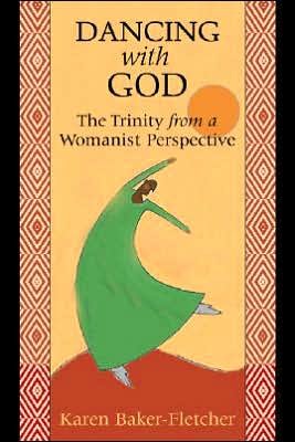 Cover for Dr. Karen Baker-fletcher · Dancing with God: the Trinity from a Womanist Perspective (Taschenbuch) (2007)
