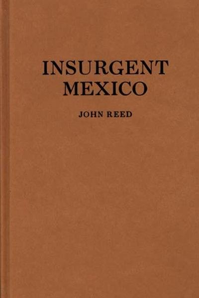 Cover for John Reed · Insurgent Mexico (Hardcover Book) [New ed of 1914 edition] (1969)