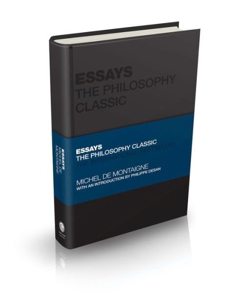 Essays by Montaigne: The Philosophy Classic - Capstone Classics - Michel De Montaigne - Bøker - John Wiley and Sons Ltd - 9780857089335 - 31. mars 2022
